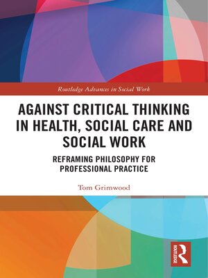 cover image of Against Critical Thinking in Health, Social Care and Social Work